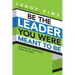 Be the Leader You Were Meant to Be: Lessons on Leadership from the Bible