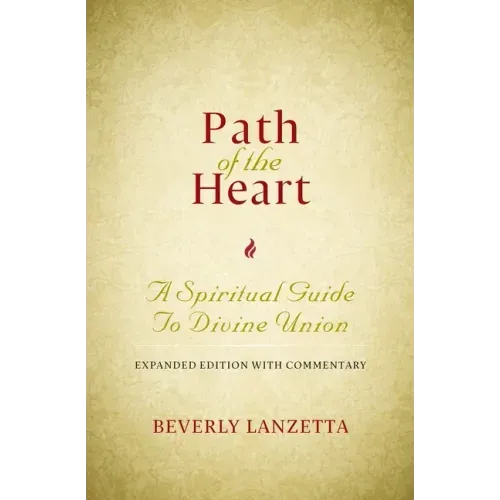 Path of the Heart: A Spiritual Guide to Divine Union, Expanded Edition with Commentary