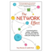 The Network Effect: A practical guide to making - and keeping - the connections that can make your world go round