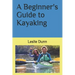 A Beginner's Guide to Kayaking