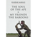 The Soul of the Ape & My Friends the Baboons
