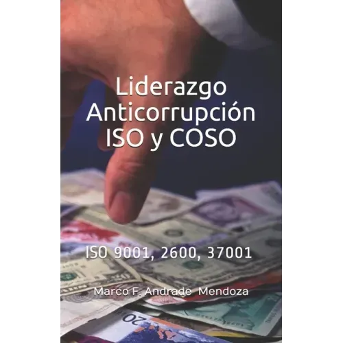 Liderazgo Anticorrupción ISO y COSO: ISO 9001, 2600, 37001