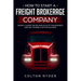 How to Start a Freight Brokerage Company: Quickly Learn the Ins and Outs of the Business and Set Yourself Up for Success