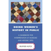 Doing Women's History in Public: A Handbook for Interpretation at Museums and Historic Sites