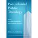 Postcolonial Public Theology: Faith, Scientific Rationality, and Prophetic Dialogue