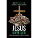 Jesus Unveiled: Forsaking Church as We Know It for Ekklesia as God Intended