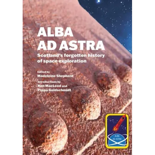 Alba ad Astra - Scotland's forgotten history of space exploration