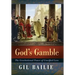 God's Gamble: The Gravitational Power of Crucified Love