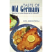 Taste of Old Germany: Recipes from My Colorado Restaurant and My Childhood
