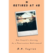 Retired at 48: One Couple's Journey to a Pensionless Retirement