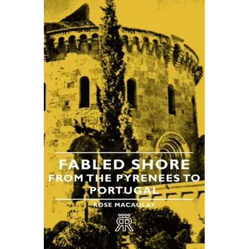 Fabled Shore - From the Pyrenees to Portugal