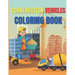 Construction Vehicles Coloring Book: Amazing Activity Book Easy and Fun, With Diggers, Excavators, Dumpers, Cranes