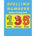 Spelling Numbers Toddler Coloring Book: spelling practice coloring book