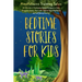Bedtime Stories for Kids: A Collection of Meditation Stories Designed to Help Youngsters Relax, Feel Calm, Improve Their Mindfulness and Fall As