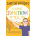 I Have Something to Tell You--For Young Adults: A Memoir