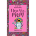 50 Simple Reasons Why I Love You, Mom (Written by Me)