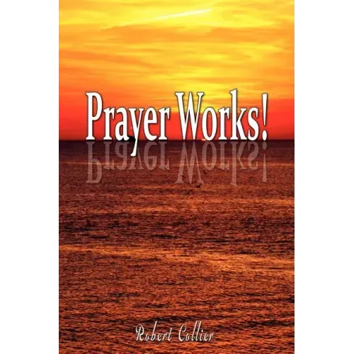 Effective Prayer by Robert Collier (the author of Secret of the Ages)
