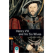 Oxford Bookworms Library: Henry VIII and His Six Wives: Level 2: 700-Word Vocabulary