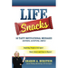 Life Snacks 50 Tasty Motivational Messages Soothing, Satisfying, Simple: Inspiring People of All Ages! Short, Sweet and Easy to Digest!