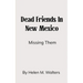 Dead Friends in New Mexico