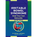 Irritable Bowel Syndrome: Heal Your Gut Naturally in 90 Days!