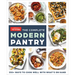 The Complete Modern Pantry: 350+ Ways to Cook Well with What's on Hand
