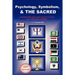 Psychology, Symbolism & the Sacred: Confronting Religious Dysfunction in a Changing World