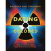 Dating Decoded: There is more to dating than what is seen by the eye!