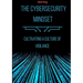 The Cybersecurity Mindset: Cultivating a Culture of Vigilance