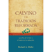 Calvino y la Tradicion Reformada: La obra de Cristo y el orden de la salvacion