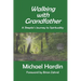 Walking with Grandfather: A Skeptic's Journey Toward Spirituality