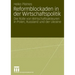 Reformblockaden in Der Wirtschaftspolitik: Die Rolle Von Wirtschaftsakteuren in Polen, Russland Und Der Ukraine