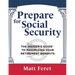Prepare for Social Security: The Insider's Guide to Maximizing Your Retirement Benefits