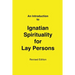 An Introduction to Ignatian Spirituality for Lay Persons