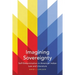 Imagining Sovereignty, 66: Self-Determination in American Indian Law and Literature