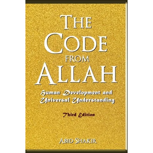 The Code From Allah: Human Development and Universal Understanding (Third Edition)