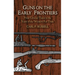 Guns on the Early Frontiers: From Colonial Times to the Years of the Western Fur Trade