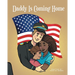 Daddy Is Coming Home