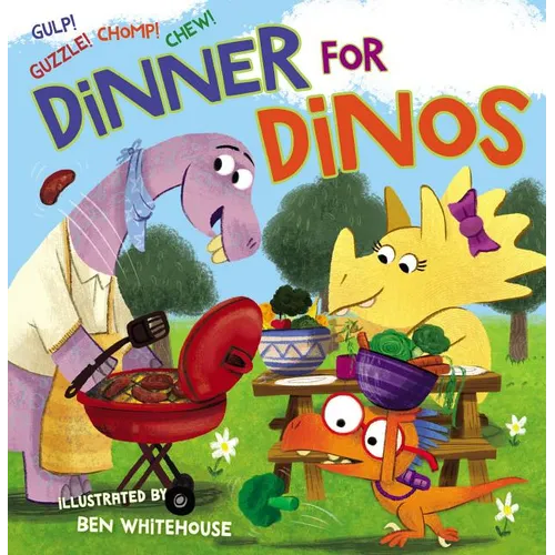 Dinner for Dinos: Gulp, Guzzle, Chomp, Chew