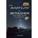 From Babylon to Bethlehem and Back Again
