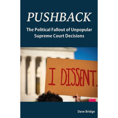 Pushback: The Political Fallout of Unpopular Supreme Court Decisions