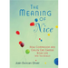 The Meaning of Nice: How Compassion and Civility Can Change Your Life (and The World)