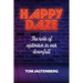 Happy Daze: The Role of Optimism in our Downfall