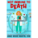 Not Immune to Death