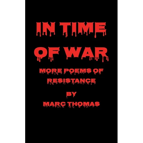 In Time of War: More Poems of Resistance