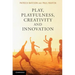 Play, Playfulness, Creativity and Innovation