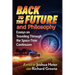 Back to the Future and Philosophy: Essays on Traveling Through the Space-Time Continuum