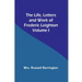 The Life, Letters and Work of Frederic Leighton. Volume I