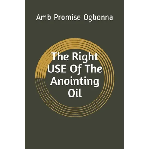 The Right Use of The Anointing Oil