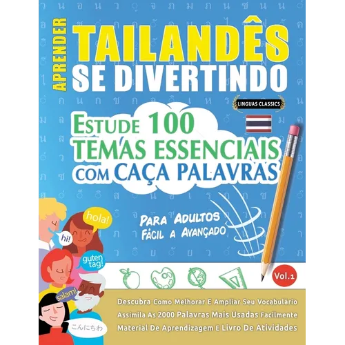Aprender Tailandês Se Divertindo! - Para Adultos: Fácil a Avançado - Estude 100 Temas Essenciais Com Caça Palavras - Vol.1